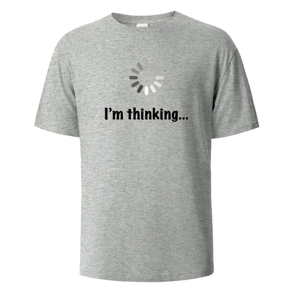 I‘m Thinking Funny Print T-Shirt Summer Tees For Men Women 100% Cotton O-neck Oversize Casual Short sleeved Streetwear Basic Top