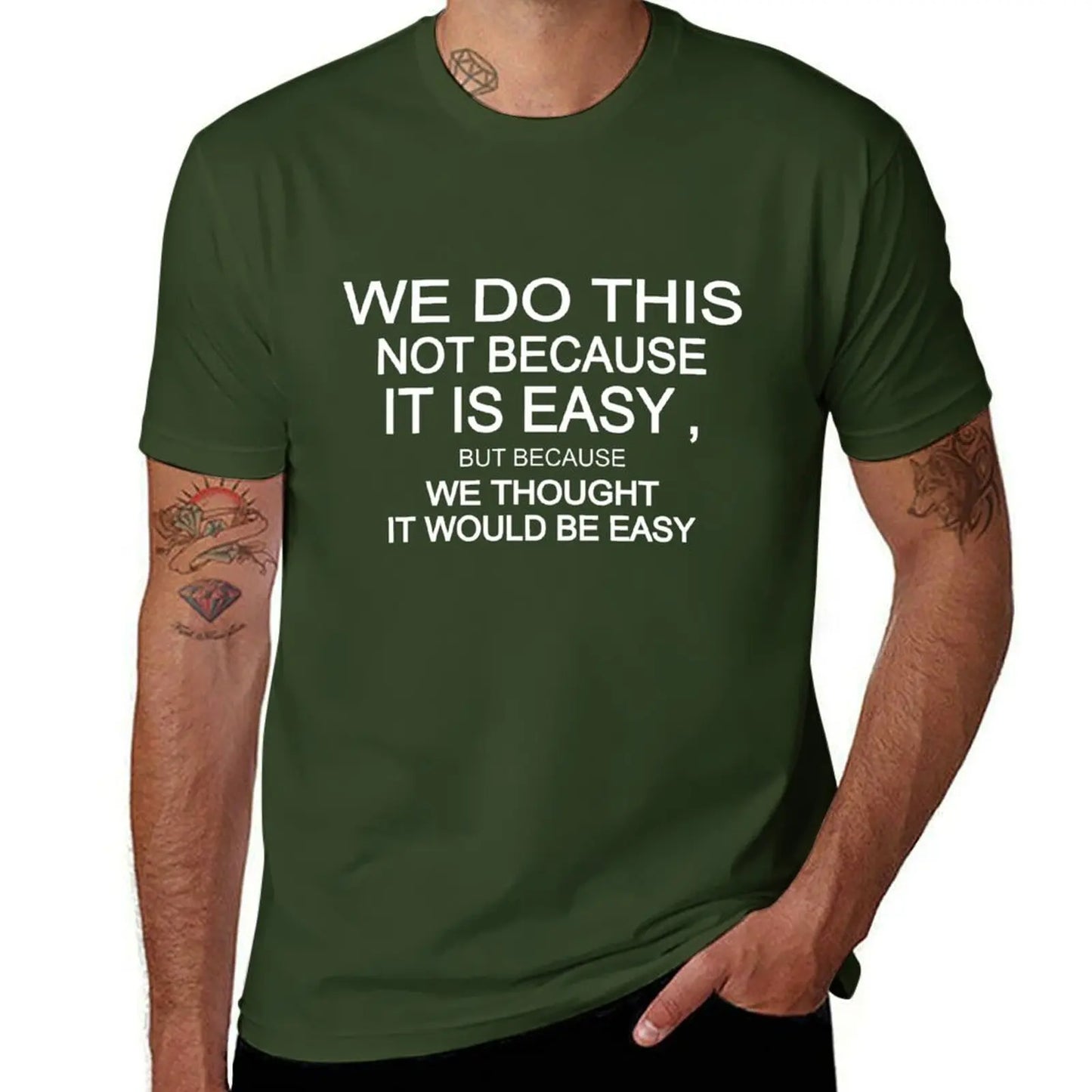 we do this not because it is easy but because we thought it would be easy T-Shirt korean fashion vintage clothes Men's clothing