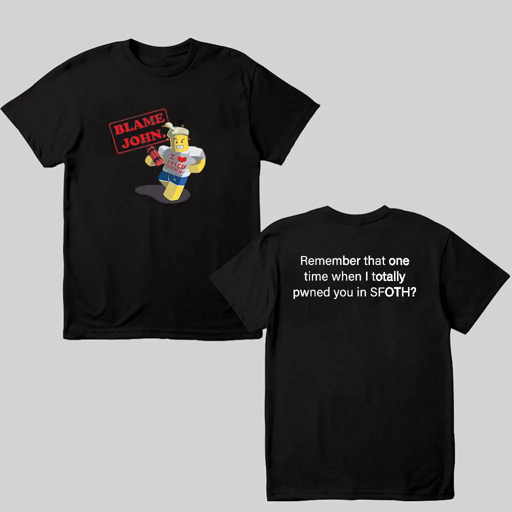 Blame John Printed T-shirt Summer Women Men Casual Loose Funny Fashion Oversize O-Neck Short Sleeve Tops T-shirt Unisex