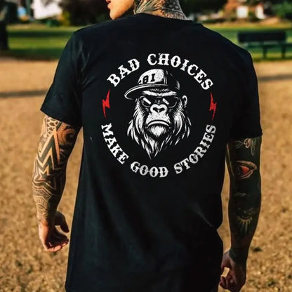 2026 Bad Choices Make Good Stories Chimpanz Cotton T-Shirt, Men's Tshirt ,2026 New Cotton T-shirt   Motorcycle Riding T-shirt