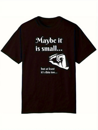 Funny Maybe It's Small But At Least It's Thin Slogan T-Shirt for Black with White Print vintage t shirt men clothing