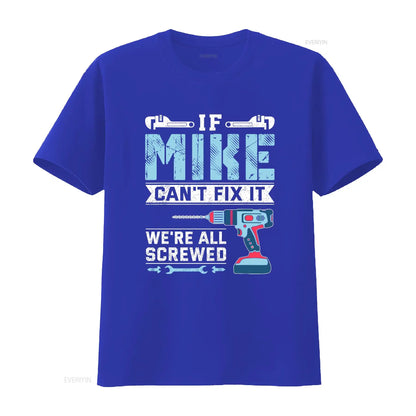 Mens If Mike can t fix it handyman repair man Shirt vintage Washed Top For Everyday Wear Casual fashion Soft Versatile graphic