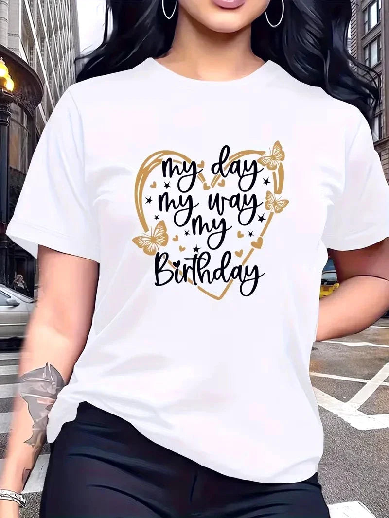 Trendy and Fashionable Women's Short-sleeve T-shirt Features A "my Day My Way My Birthday" Letter Print with Golden Y2k T-shirts