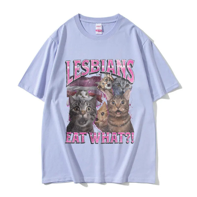 Lesbians Eat What Graphic T-shirt Men Women Fashion Oversized Streetwear Unisex Casual Soft Cotton Short Sleeve Male Loose Tees
