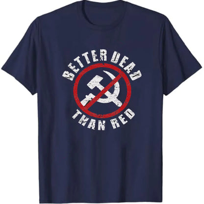 Patriotic Better Dead Than Red Anti Communist Funny Joke Retro Men Black T-Shirt Graphic T Shirts Streetwear Cotton Short-sleev