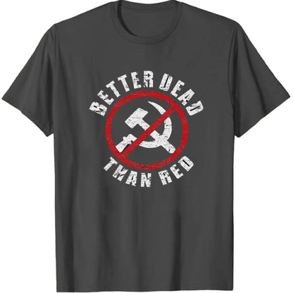 Patriotic Better Dead Than Red Anti Communist Funny Joke Retro Men Black T-Shirt Graphic T Shirts Streetwear Cotton Short-sleev