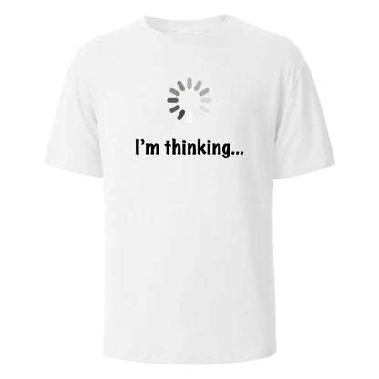 I‘m Thinking Funny Print T-Shirt Summer Tees For Men Women 100% Cotton O-neck Oversize Casual Short sleeved Streetwear Basic Top