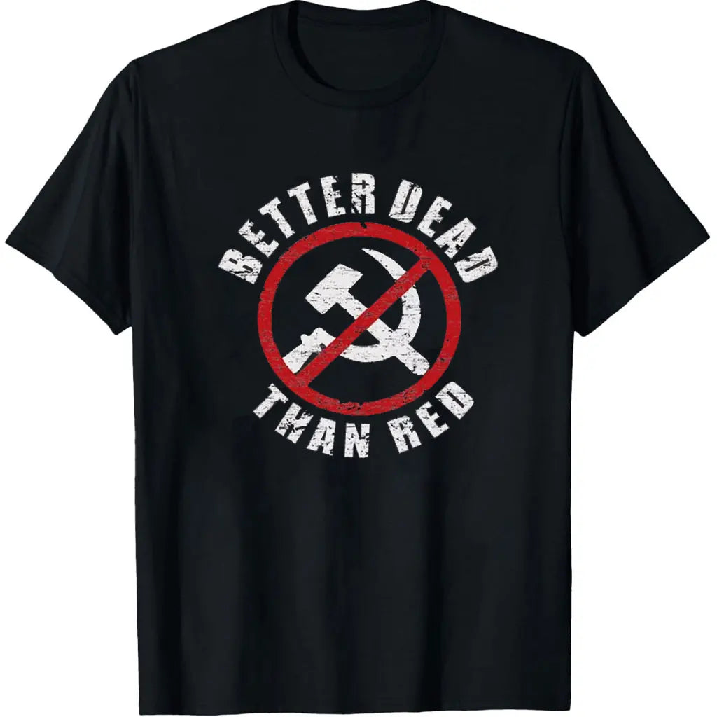 Patriotic Better Dead Than Red Anti Communist Funny Joke Retro Men Black T-Shirt Graphic T Shirts Streetwear Cotton Short-sleev