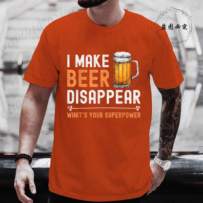 I Make Beer Disappear What's Your Superpower Funny Drinking T-Shirt for Men Casual T-Shirt Fashion Men Tee TShirts Clothing Tops