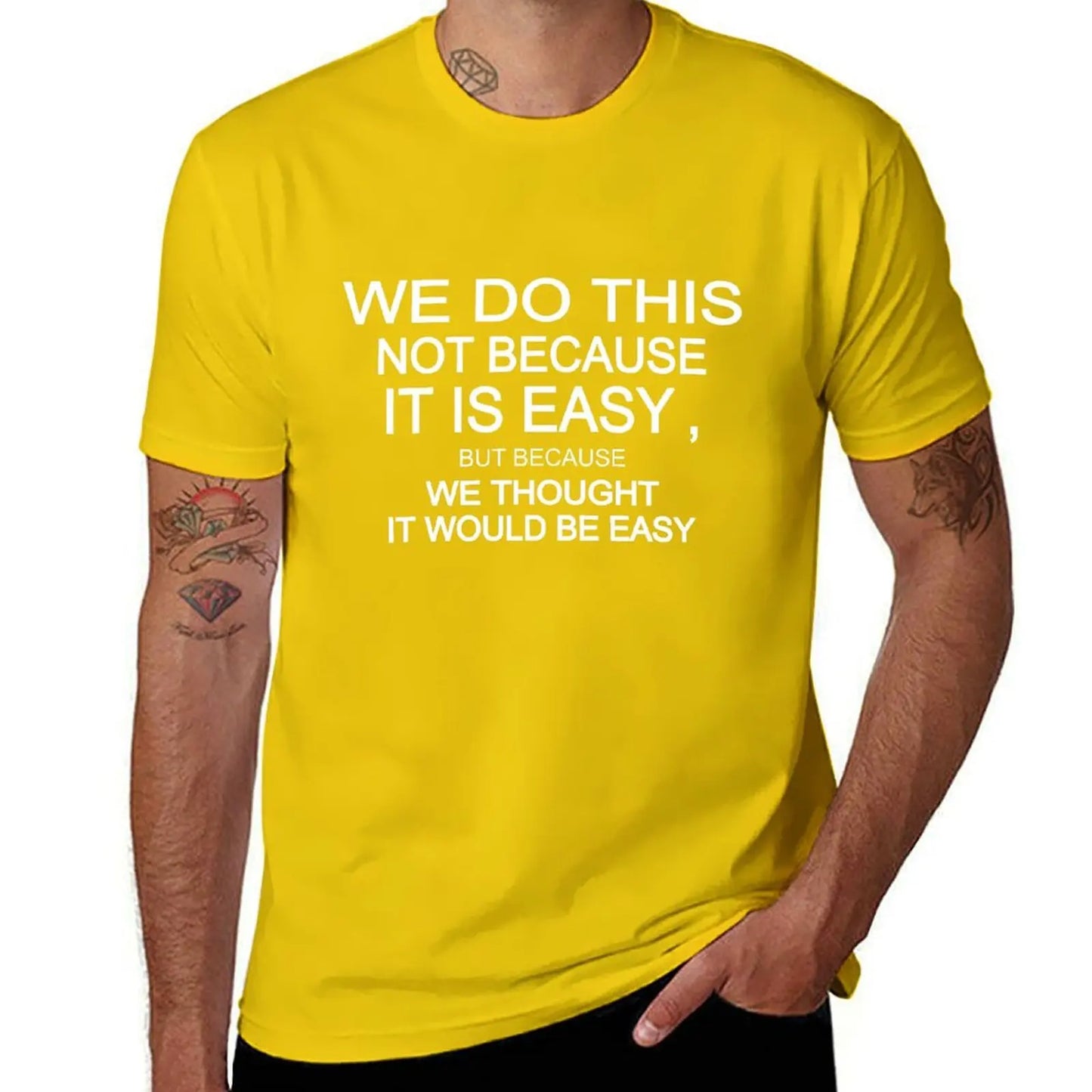 we do this not because it is easy but because we thought it would be easy T-Shirt korean fashion vintage clothes Men's clothing