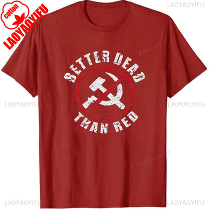 Patriotic Better Dead Than Red Anti Communist Funny Joke Retro Men Black T-Shirt Graphic T Shirts Streetwear Cotton Short-sleev