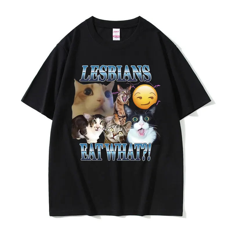 Lesbians Eat What Graphic T-shirt Men Women Fashion Oversized Streetwear Unisex Casual Soft Cotton Short Sleeve Male Loose Tees
