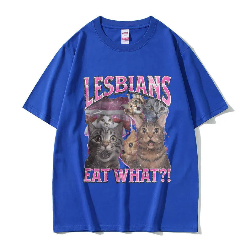 Lesbians Eat What Graphic T-shirt Men Women Fashion Oversized Streetwear Unisex Casual Soft Cotton Short Sleeve Male Loose Tees