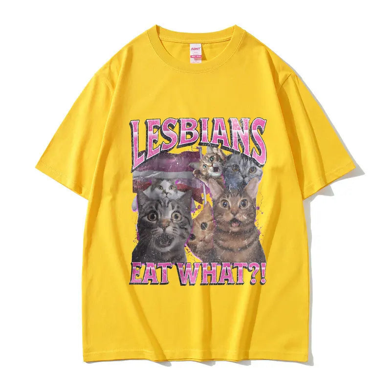 Lesbians Eat What Graphic T-shirt Men Women Fashion Oversized Streetwear Unisex Casual Soft Cotton Short Sleeve Male Loose Tees