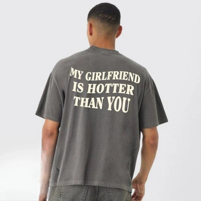 My Girlfriend Is Hotter Than You Cotton Shirt Fun Boyfriend Tops Gift for Valentines Aesthetic Tee Summer Streetwear Men Tshirt