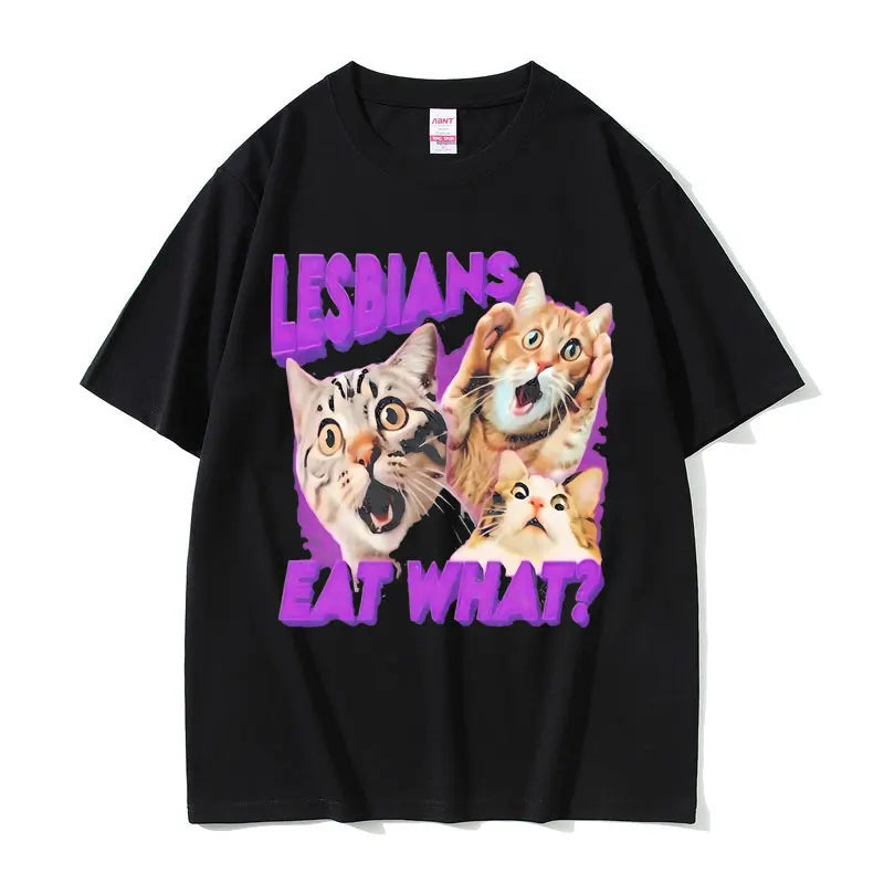 Lesbians Eat What Graphic T-shirt Men Women Fashion Oversized Streetwear Unisex Casual Soft Cotton Short Sleeve Male Loose Tees