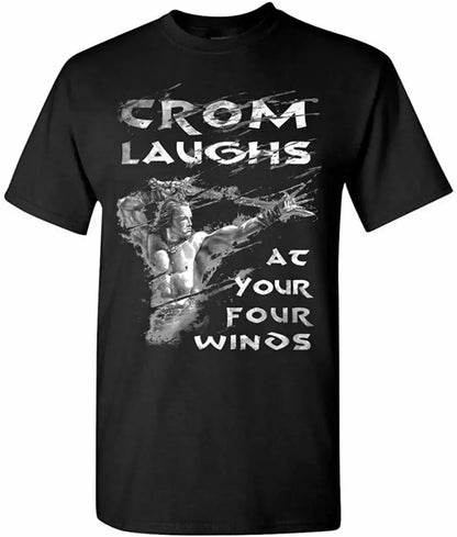 Conan The Barbarian Shirts Crom Laughs at Your Four Winds T-Shirt Customized2024 High quality Brand T shirt Casual