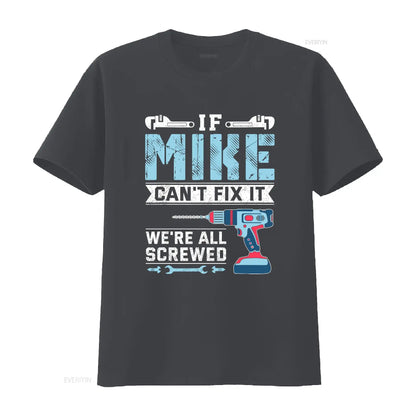 Mens If Mike can t fix it handyman repair man Shirt vintage Washed Top For Everyday Wear Casual fashion Soft Versatile graphic