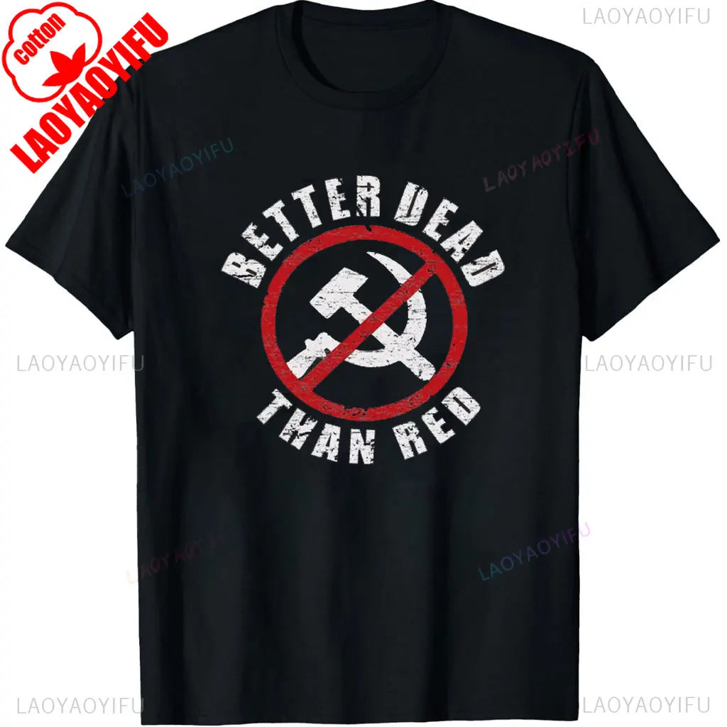 Patriotic Better Dead Than Red Anti Communist Funny Joke Retro Men Black T-Shirt Graphic T Shirts Streetwear Cotton Short-sleev