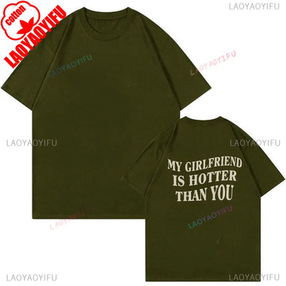 My Girlfriend Is Hotter Than You Cotton Shirt Fun Boyfriend Tops Gift for Valentines Aesthetic Tee Summer Streetwear Men Tshirt