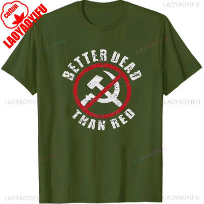 Patriotic Better Dead Than Red Anti Communist Funny Joke Retro Men Black T-Shirt Graphic T Shirts Streetwear Cotton Short-sleev