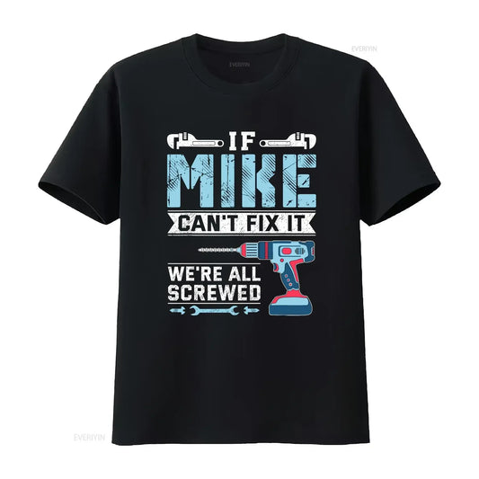Mens If Mike can t fix it handyman repair man Shirt vintage Washed Top For Everyday Wear Casual fashion Soft Versatile graphic