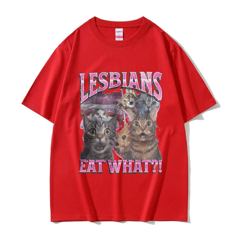 Lesbians Eat What Graphic T-shirt Men Women Fashion Oversized Streetwear Unisex Casual Soft Cotton Short Sleeve Male Loose Tees