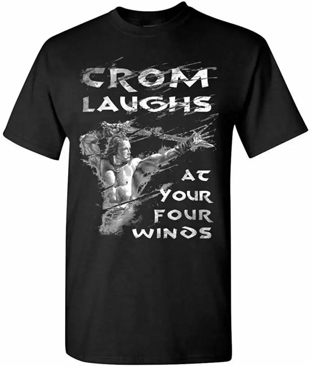 Conan The Barbarian Shirts Crom Laughs at Your Four Winds T-Shirt Customized2024 High quality Brand T shirt Casual
