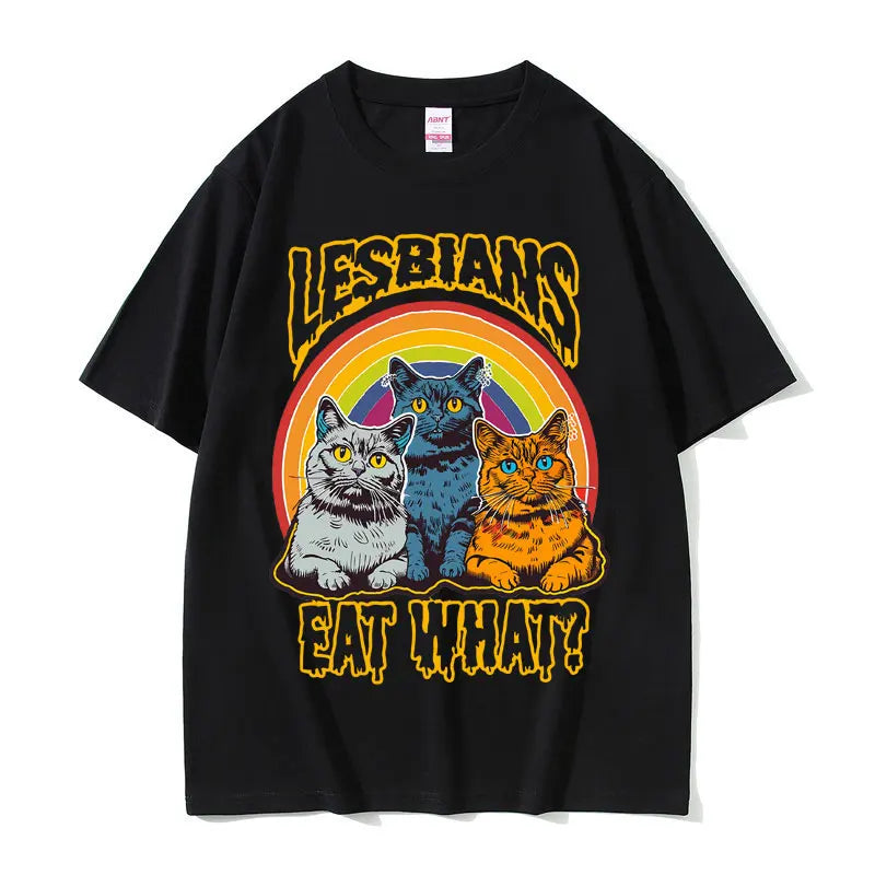 Lesbians Eat What Graphic T-shirt Men Women Fashion Oversized Streetwear Unisex Casual Soft Cotton Short Sleeve Male Loose Tees
