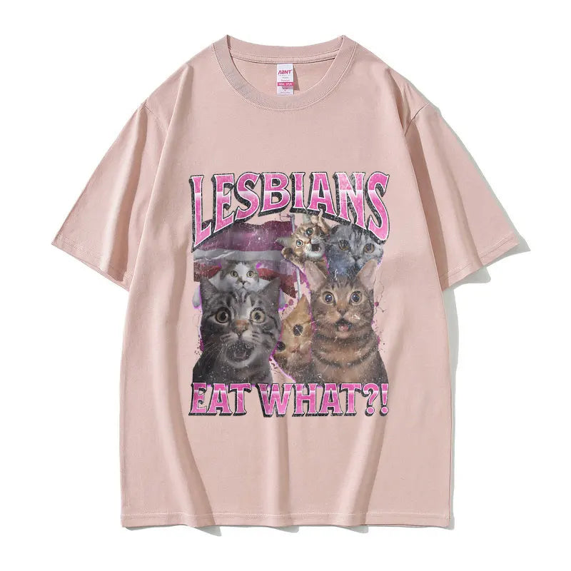 Lesbians Eat What Graphic T-shirt Men Women Fashion Oversized Streetwear Unisex Casual Soft Cotton Short Sleeve Male Loose Tees