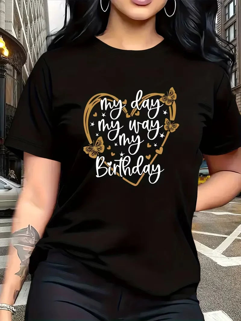 Trendy and Fashionable Women's Short-sleeve T-shirt Features A "my Day My Way My Birthday" Letter Print with Golden Y2k T-shirts