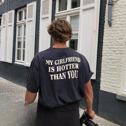 My Girlfriend Is Hotter Than You Cotton Shirt Fun Boyfriend Tops Gift for Valentines Aesthetic Tee Summer Streetwear Men Tshirt