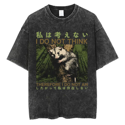 I Do Not Think Therefore I Do Not Am T-shirt Funny Japanese Style Opossum Vintage Washed T Shirt Unisex Fashion Humor T-shirts